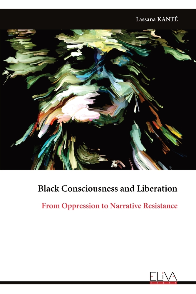 Black Consciousness and Liberation: From Oppression to Narrative Resistance cover