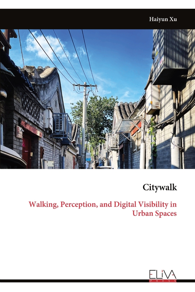 Citywalk: Walking, Perception, and Digital Visibility in Urban Spaces cover