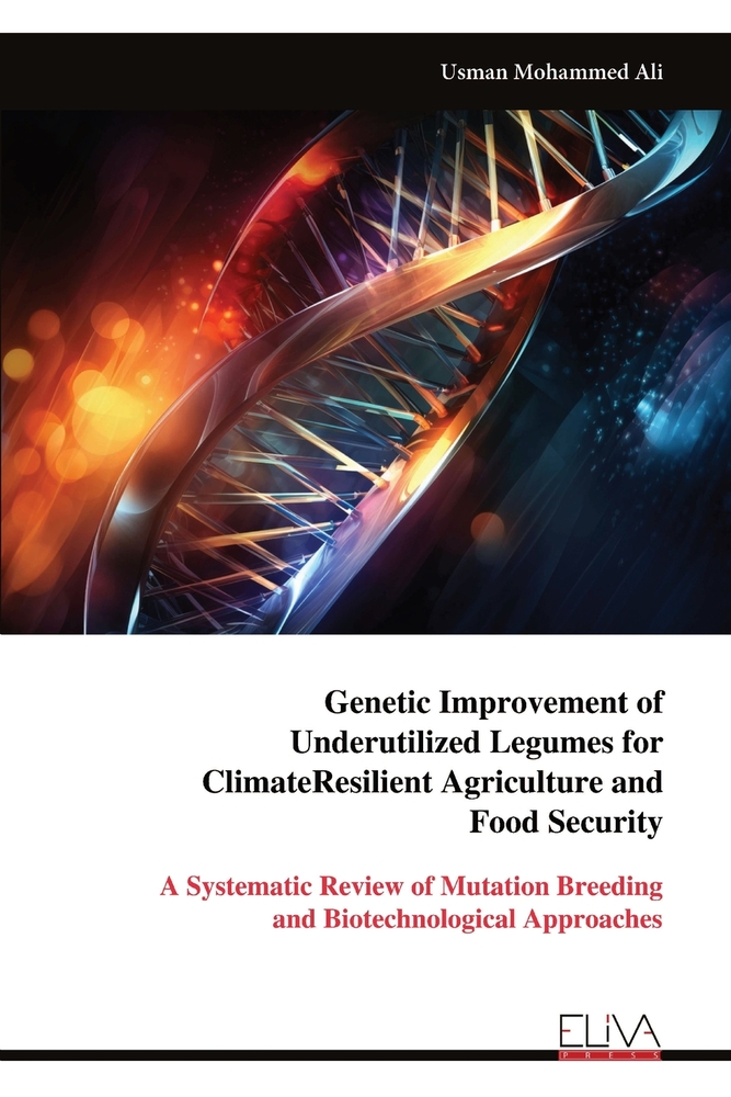 Genetic Improvement of Underutilized Legumes for Climate-Resilient Agriculture and Food Security: A Systematic Review of Mutation Breeding and Biotech cover