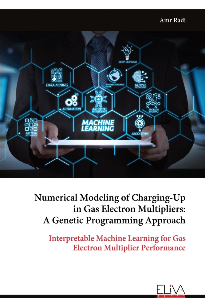 Numerical Modeling of Charging-Up in Gas Electron Multipliers: A Genetic Programming Approach: Interpretable Machine Learning for Gas Electron Multipl cover