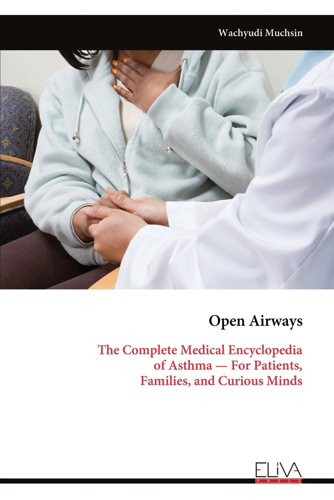 Open Airways: The Complete Medical Encyclopedia of Asthma - For Patients, Families, and Curious Minds cover