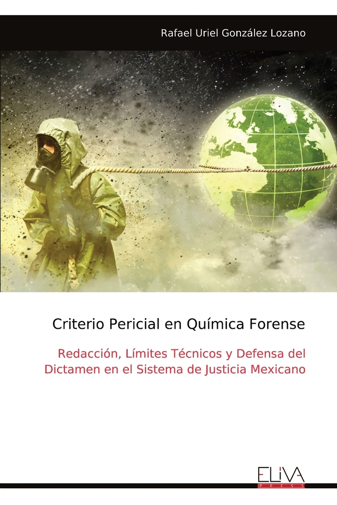 Criterio Pericial en Química Forense: Redacción, Límites Técnicos y Defensa del Dictamen en el Sistema de Justicia Mexicano cover