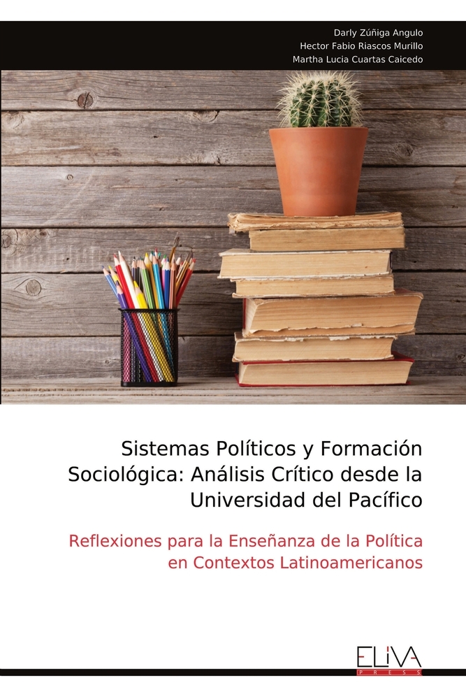 Sistemas Políticos y Formación Sociológica: Análisis Crítico desde la Universidad del Pacífico: Reflexiones para la Enseñanza de la Política en Contex cover