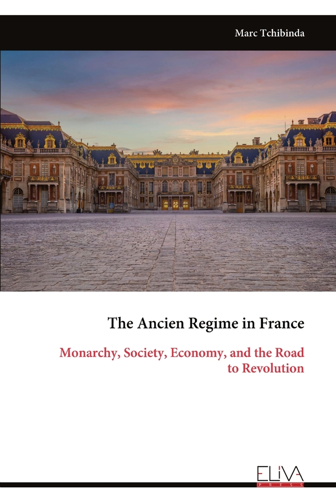 The Ancien Regime in France: Monarchy, Society, Economy, and the Road to Revolution cover