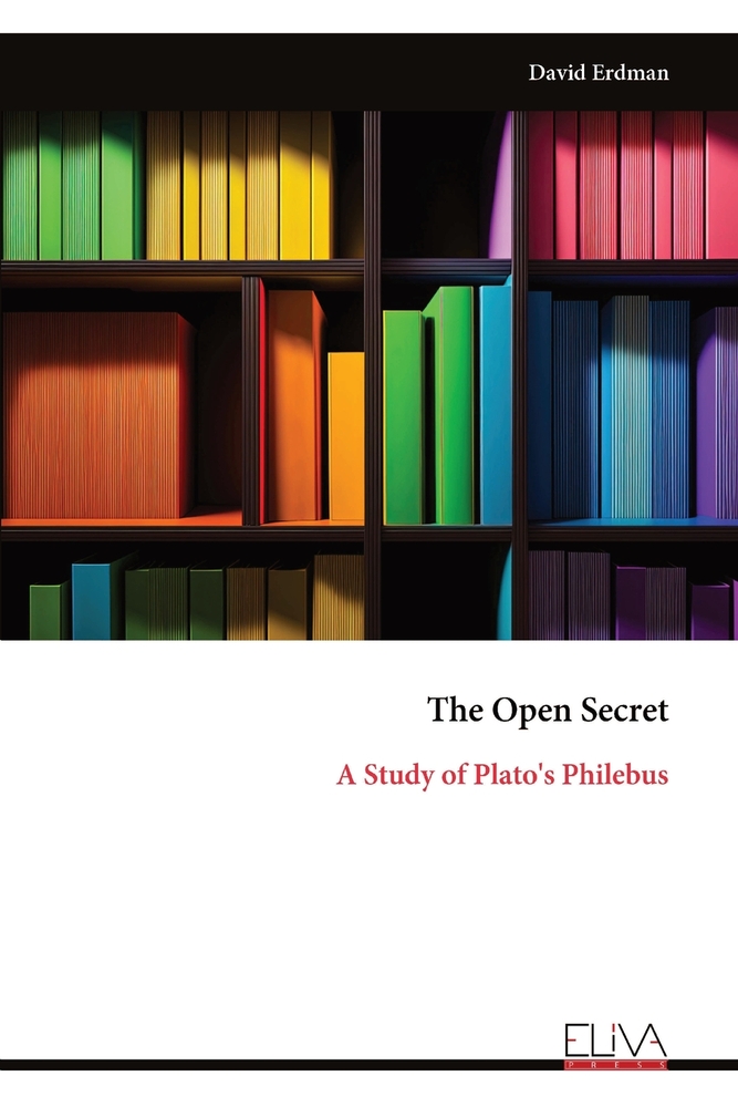The Open Secret: A Study of Plato's Philebus cover