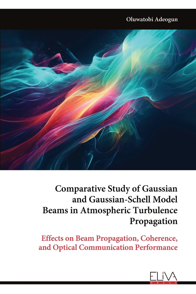 Comparative Study of Gaussian and Gaussian-Schell Model Beams in Atmospheric Turbulence Propagation: Effects on Beam Propagation, Coherence, and Optic cover