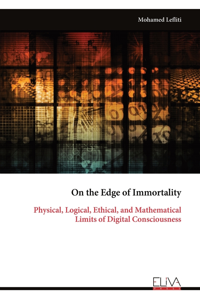 On the Edge of Immortality: Physical, Logical, Ethical, and Mathematical Limits of Digital Consciousness cover