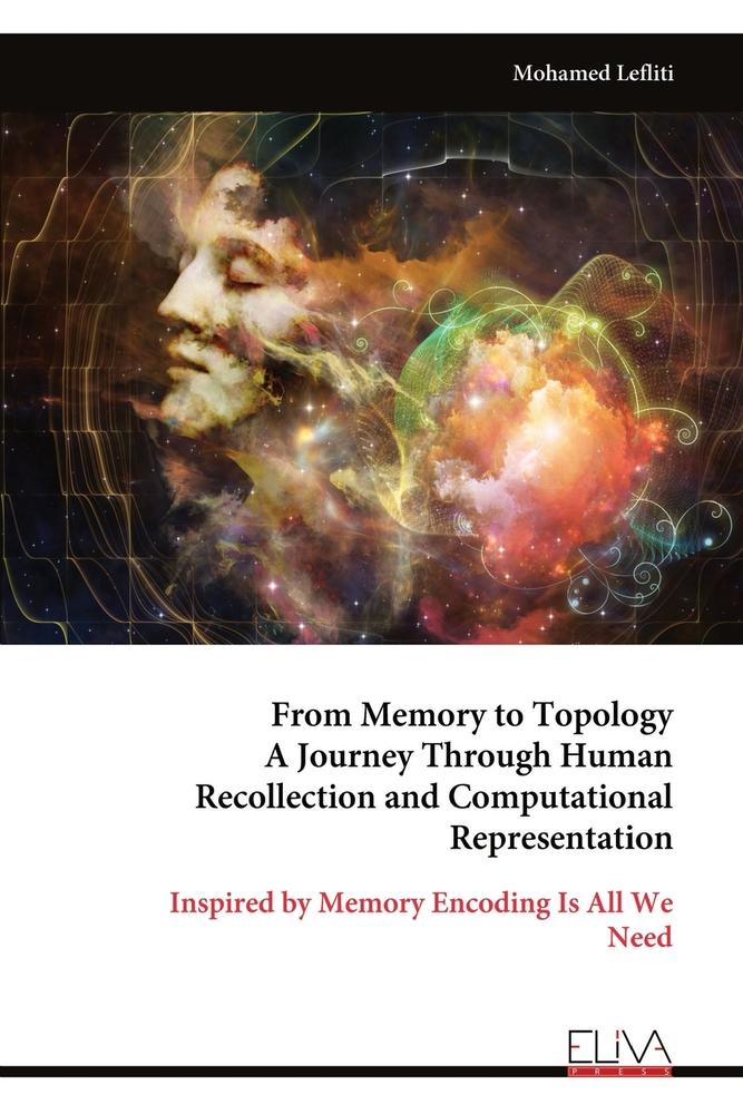 From Memory to Topology A Journey Through Human Recollection and Computational Representation: Inspired by Memory Encoding Is All We Need cover