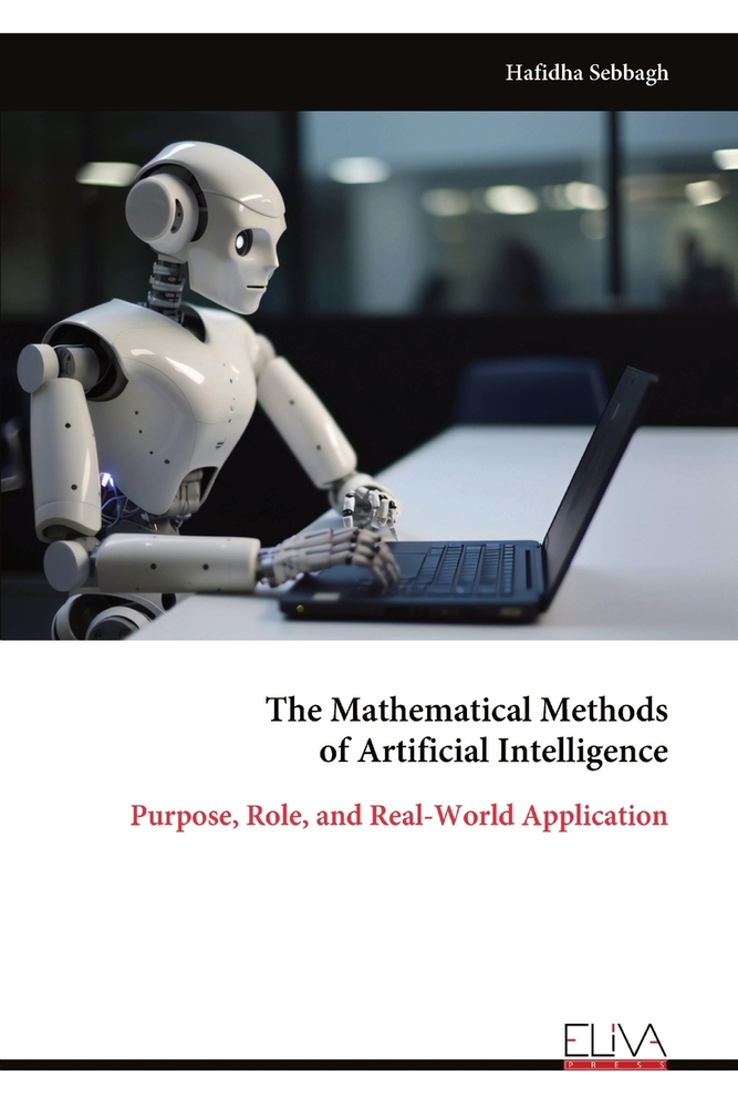 The Mathematical Methods of Artificial Intelligence: Purpose, Role, and Real-World Application cover