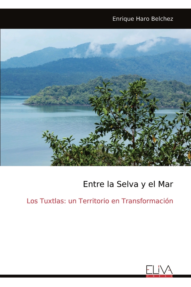 Entre la Selva y el Mar: Los Tuxtlas: un Territorio en Transformación cover