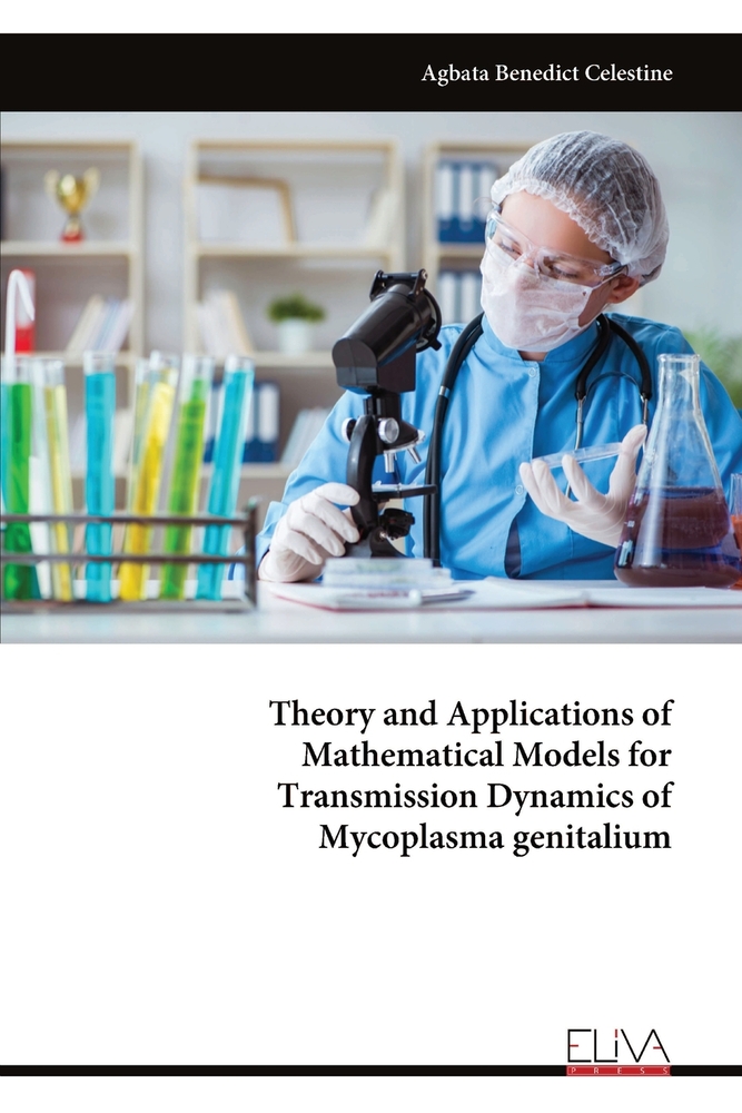 Theory and Applications of Mathematical Models for Transmission Dynamics of Mycoplasma genitalium cover