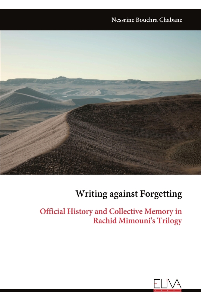 Writing against Forgetting: Official History and Collective Memory in Rachid Mimouni's Trilogy cover
