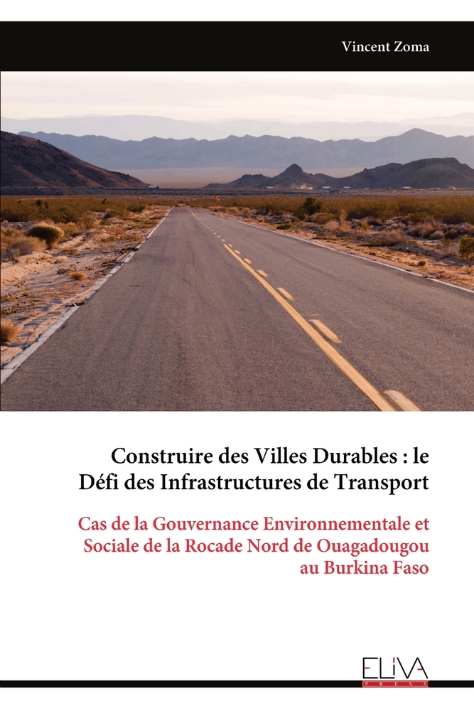Construire des Villes Durables: le Défi des Infrastructures de Transport: Cas de la Gouvernance Environnementale et Sociale de la Rocade Nord de Ouaga cover