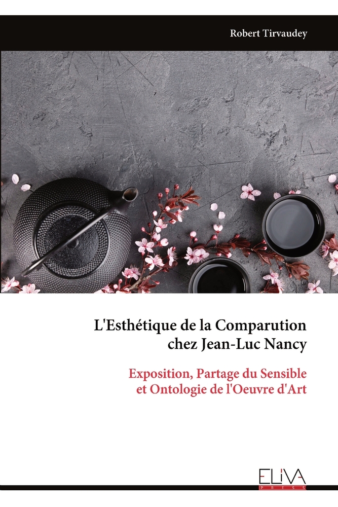 L'Esthétique de la Comparution chez Jean-Luc Nancy: Exposition, Partage du Sensible et Ontologie de l'Oeuvre d'Art cover