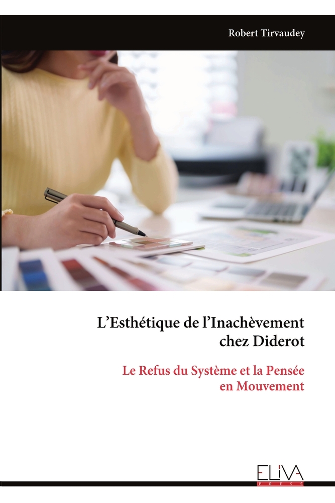 L'Esthétique de l'Inachèvement chez Diderot: Le Refus du Système et la Pensée en Mouvement cover
