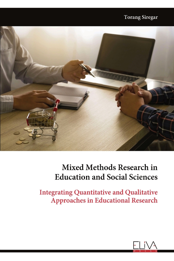 Mixed Methods Research in Education and Social Sciences: Integrating Quantitative and Qualitative Approaches in Educational Research cover
