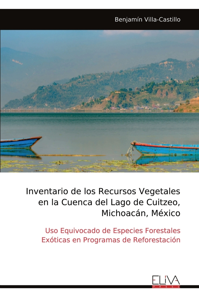 Inventario de los Recursos Vegetales en la Cuenca del Lago de Cuitzeo, Michoacán, México: Uso Equivocado de Especies Forestales Exóticas en Programas cover
