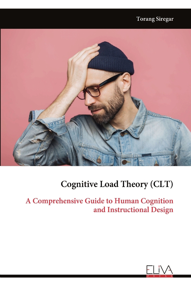 Cognitive Load Theory (CLT): A Comprehensive Guide to Human Cognition and Instructional Design cover