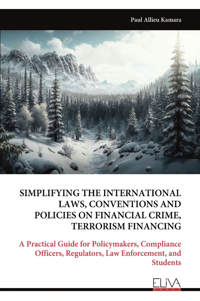 Simplifying the International Laws, Conventions and Policies on Financial Crime, Terrorism Financing: A Practical Guide for Policymakers, Compliance O cover