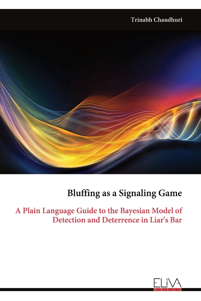 Bluffing as a Signaling Game: A Plain Language Guide to the Bayesian Model of Detection and Deterrence in Liar's Bar cover