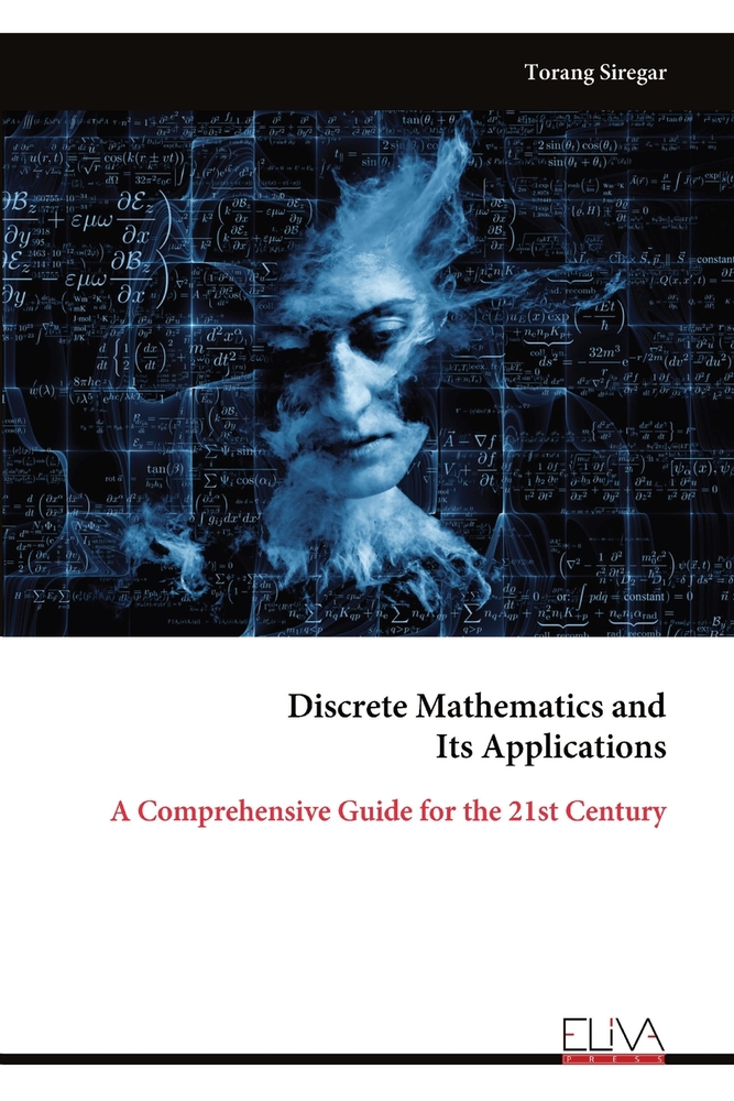 Discrete Mathematics and Its Applications: A Comprehensive Guide for the 21st Century cover