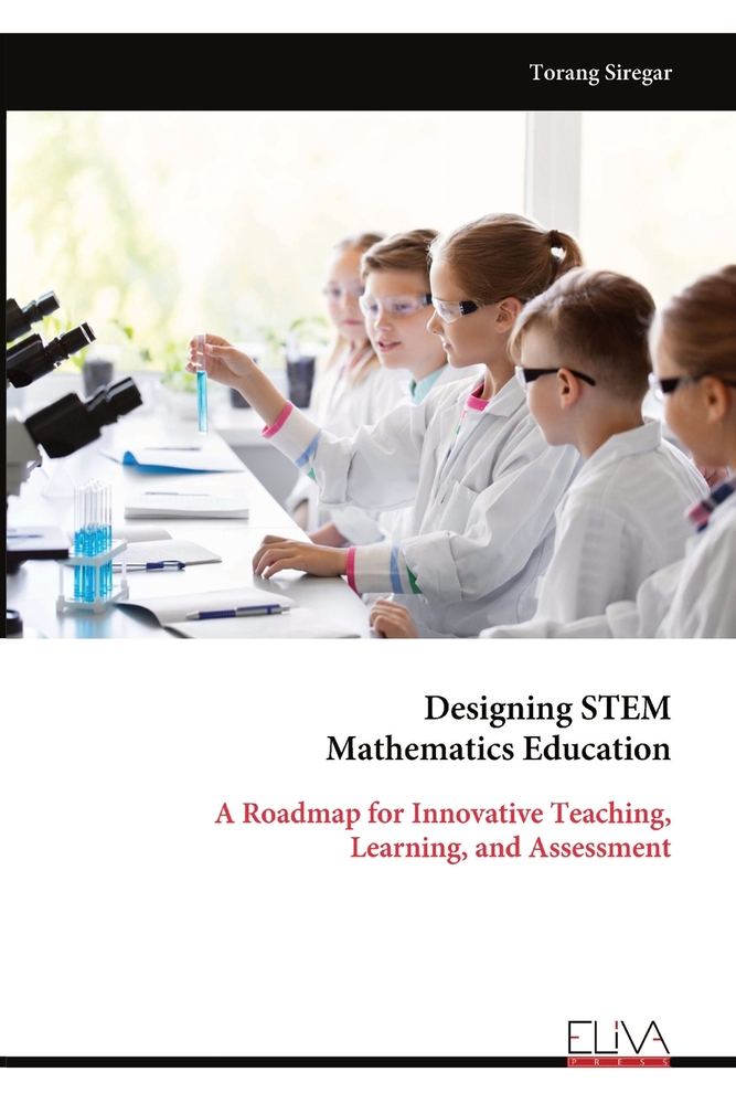 Designing STEM Mathematics Education: A Roadmap for Innovative Teaching, Learning, and Assessment cover