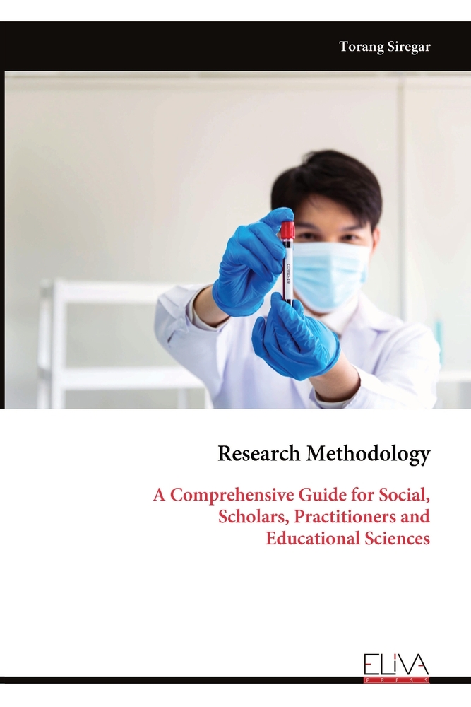 Research Methodology: A Comprehensive Guide for Social, Scholars, Practitioners and Educational Sciences cover
