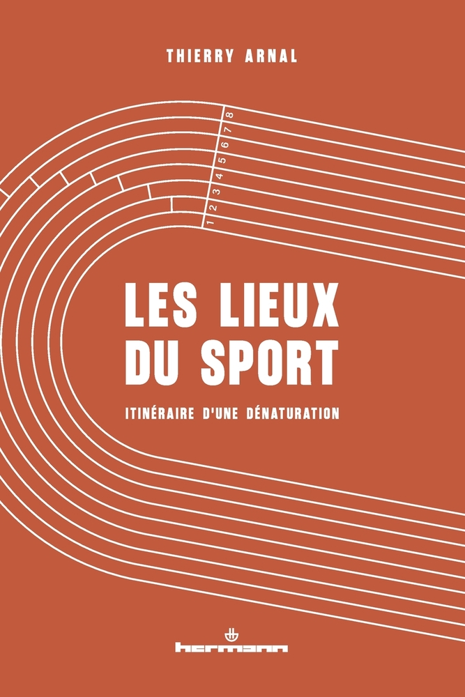 Les lieux du sport: Itinéraire d'une dénaturation cover