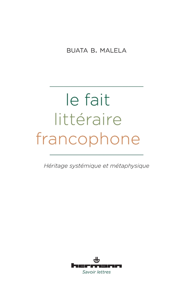 Le fait littéraire francophone: Héritages systémique et métaphysique cover