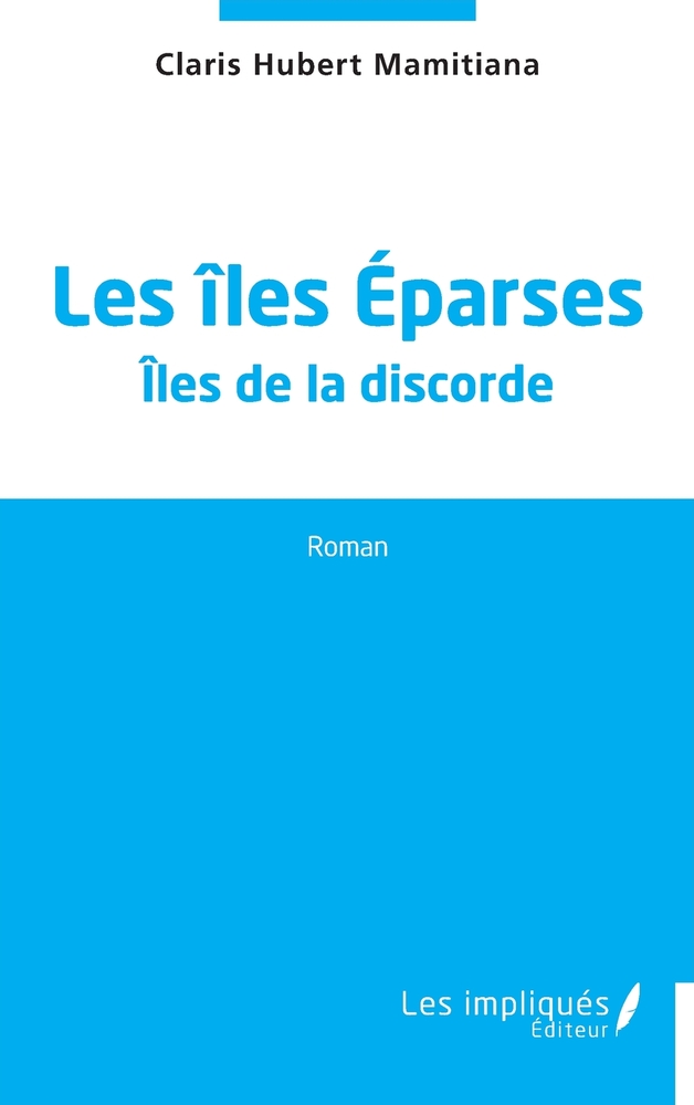 Les îles Éparses: Îles de la discorde cover