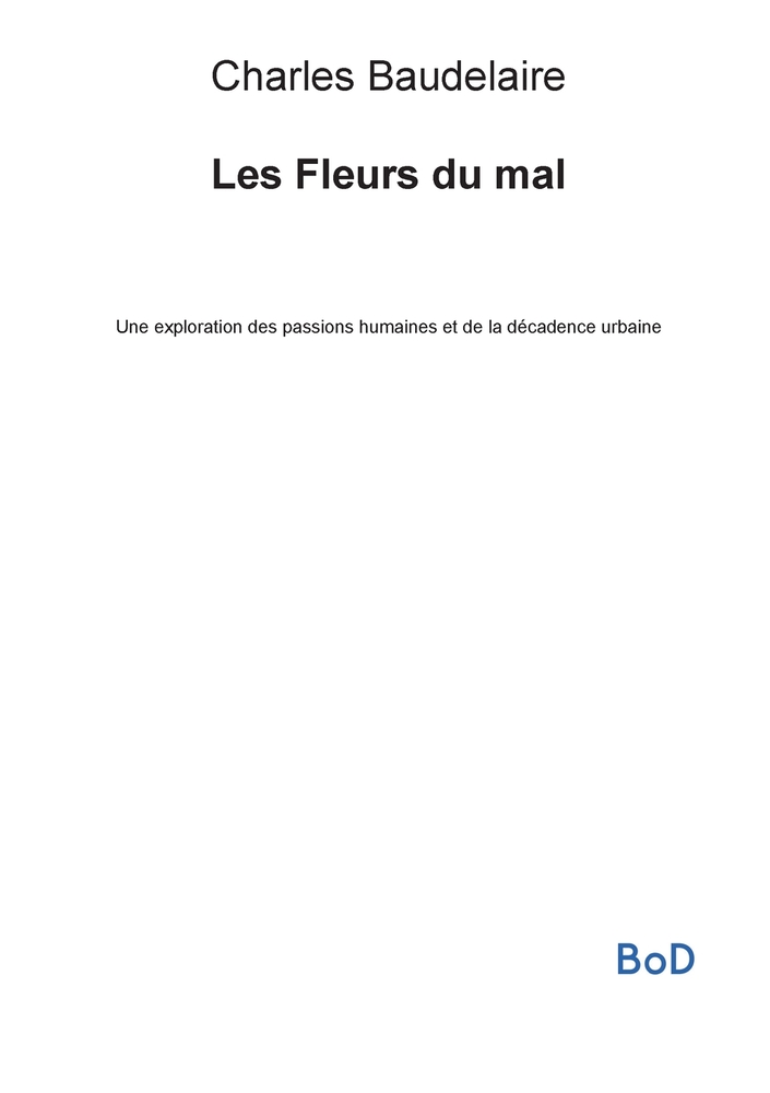 Les Fleurs du mal: Une exploration des passions humaines et de la décadence urbaine cover