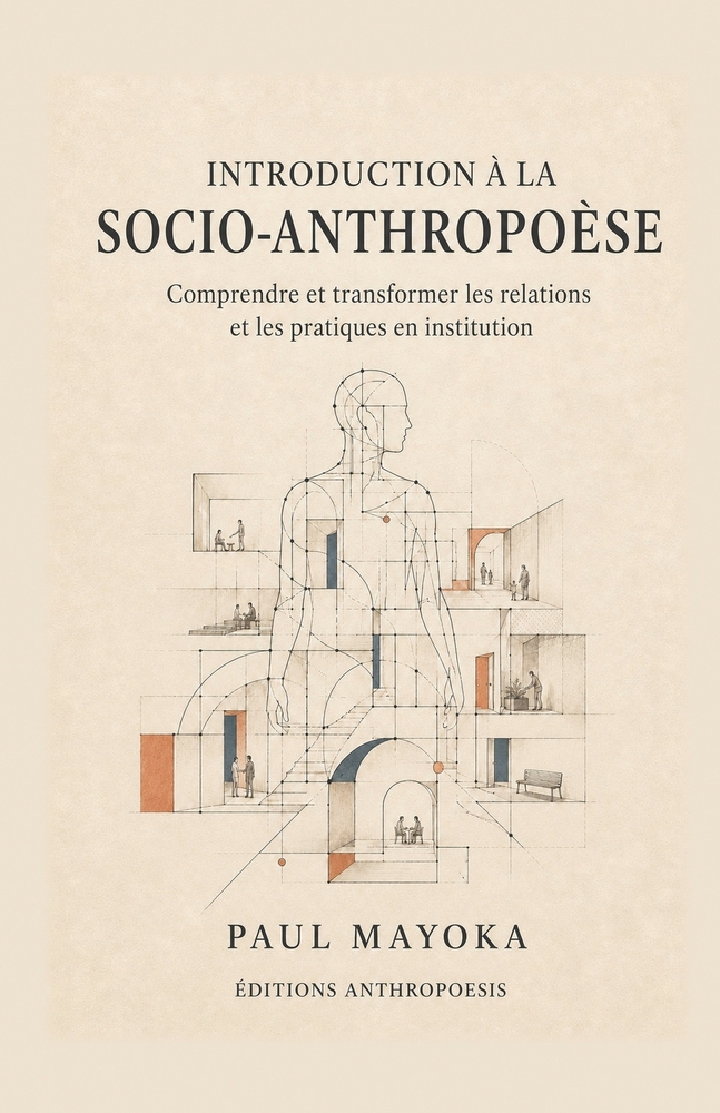 Introduction à la socio-anthropoèse: Comprendre et transformer les relations et les pratiques en institution cover