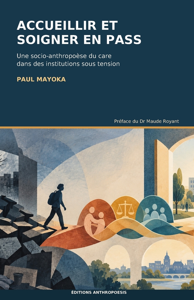 Accueillir et soigner en PASS: Une socio-anthropoèse du care dans des institutions sous tension cover