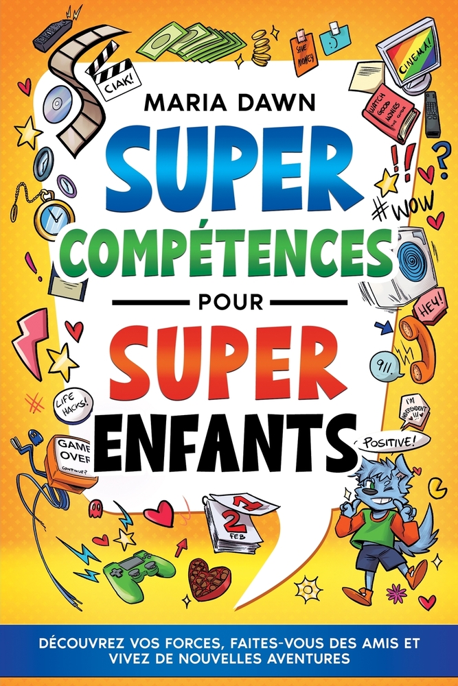 Super Compétences pour Super Enfants: Découvre tes forces, fais-toi des amis et vis de nouvelles aventures cover
