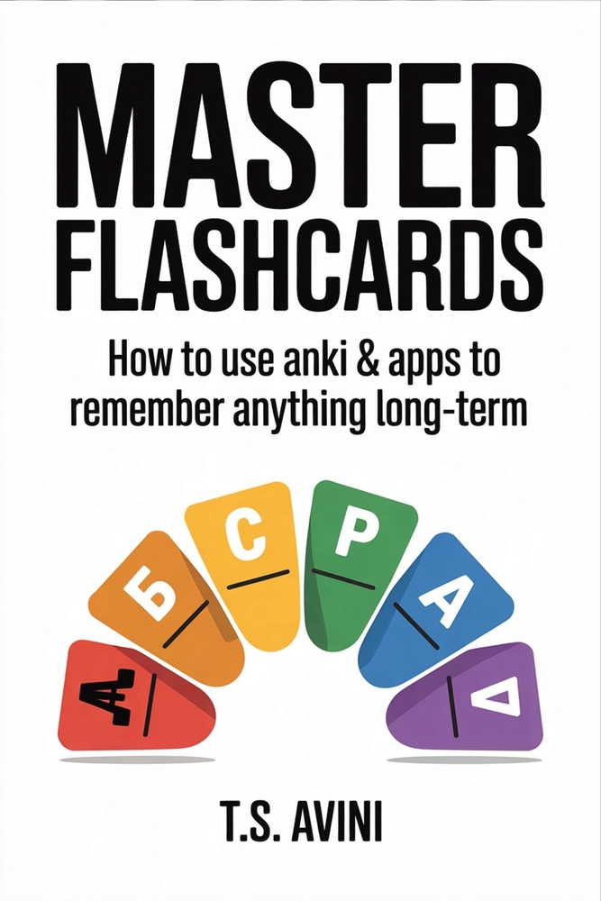 Master Flashcards: How to Use Anki & Apps to Remember Anything Long-Term cover