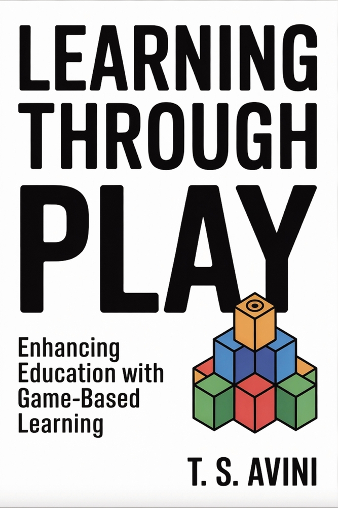 Learning through Play: "Enhancing Education with Game Based Learning" cover