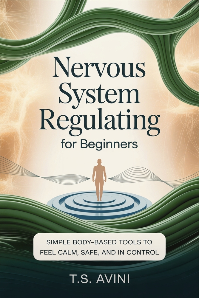 Nervous System Regulation for Beginners: Simple body-based tools to feel calm, safe, and in control cover