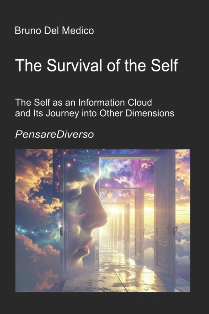 The Survival of the Self: The Self as an Information Cloud and Its Journey into Other Dimensions Quantum Consciousness, the Preservation of Experience cover