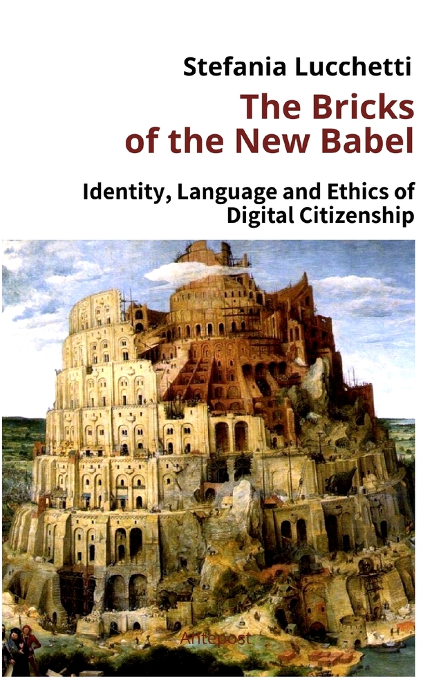 The Bricks of the New Babel: Identity, Language and Ethics of Digital Citizenship cover