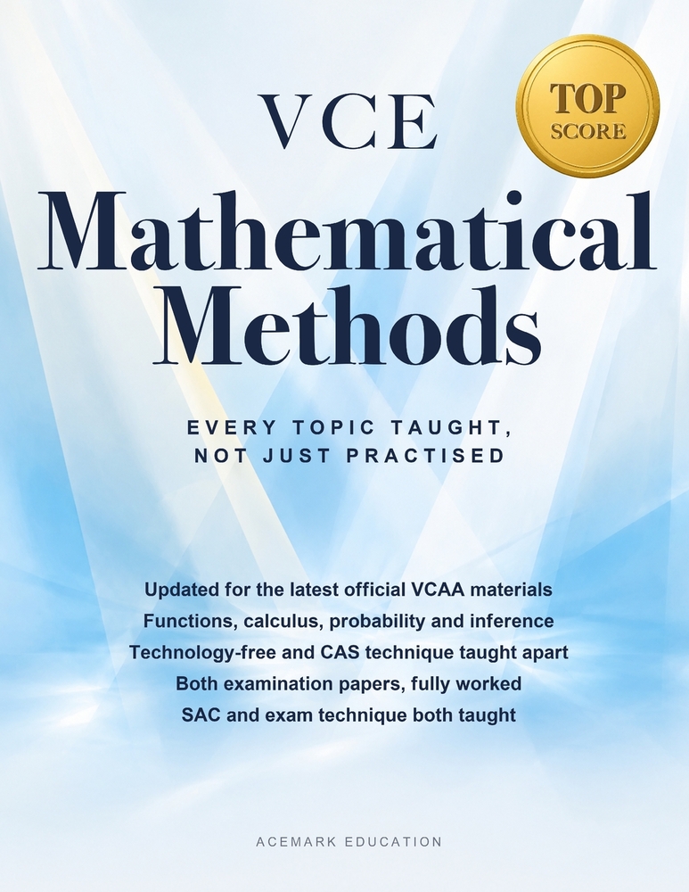 VCE Mathematical Methods: Every Topic Taught, Not Just Practised cover