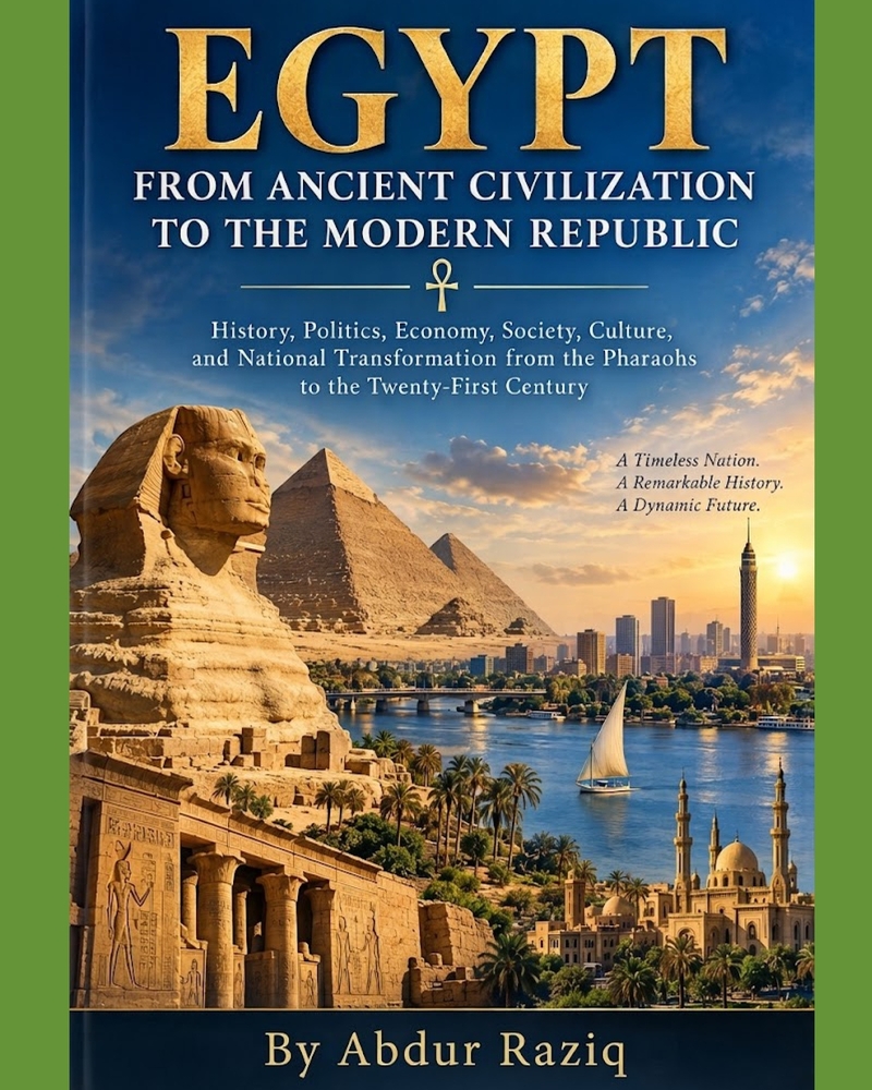Egypt: From Ancient Civilization to the Modern Republic: History, Politics, Economy, Society, Culture, and National Transformation from the Pharaohs t cover