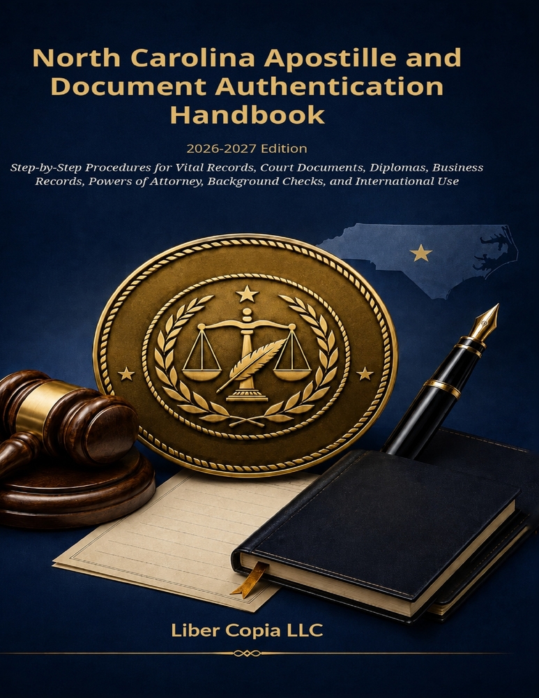 North Carolina Apostille and Document Authentication Handbook: 2026-2027 Edition - Step-by-Step Procedures for Vital Records, Court Documents, Diploma cover