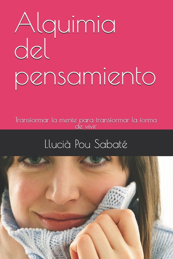 Alquimia del pensamiento: Transformar la mente para transformar la forma de vivir cover
