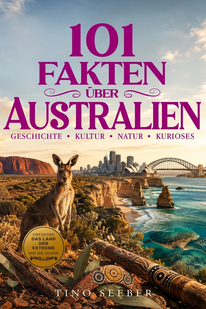 101 Fakten über Australien: Geschichte - Kultur - Natur - Kurioses cover