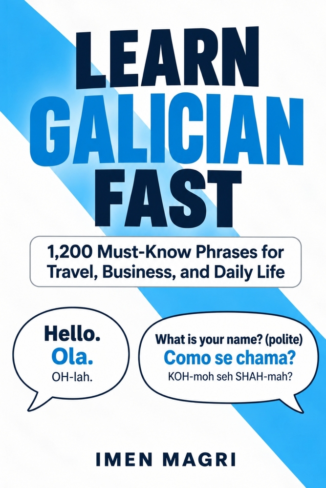 Learn Galician Fast: 1,200 Must-Know Phrases for Travel, Business, and Daily Life cover