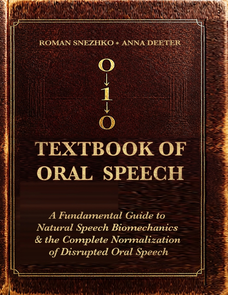 Textbook of Oral Speech: A Foundational Guide to Natural Speech Biomechanics & The Complete Normalization Of Disrupted Speech cover