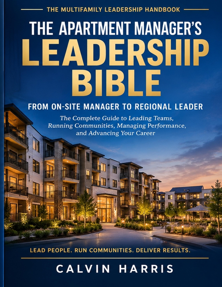 The Apartment Manager's Leadership Bible: From On-Site Manager to Regional Leader - The Complete Guide to Leading Teams, Running Communities, Managing cover