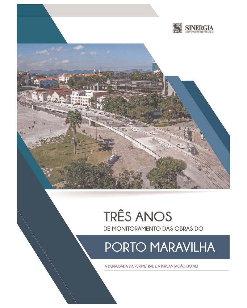 Três Anos de Monitoramento das Obras do Porto Maravilha: A derrubada da Perimetral e a implantação do VLT cover