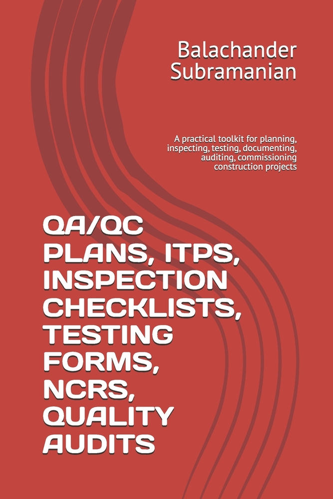 Qa/Qc Plans, Itps, Inspection Checklists, Testing Forms, Ncrs, Quality Audits: A practical toolkit for planning, inspecting, testing, documenting, aud cover