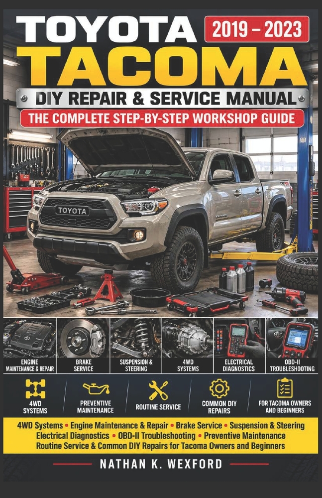 Toyota Tacoma 2019-2023 DIY Repair & Service Manual: The Complete Step-by-Step Workshop Guide to 4WD Systems, Engine Maintenance & Repair, Brake Servi cover